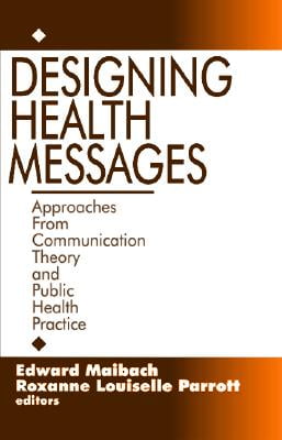 Health Communication Message Design: Theory and Practice